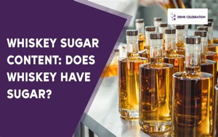 Question: How Much Sugar Does Whiskey Have