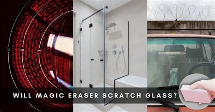 Will Magic Eraser scratch glass